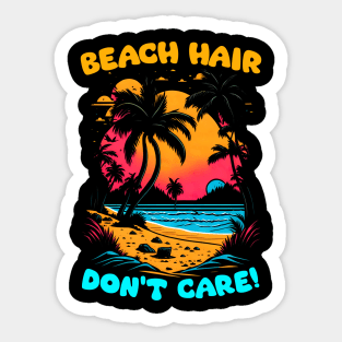 Beach Hair don't care | Summer Beach lover Funny Sticker